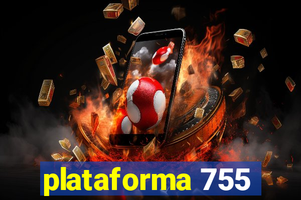 plataforma 755